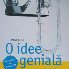 O IDEE GENIALA. CUM SA FACI SA AI IDEI BUNE-JACK FOSTER