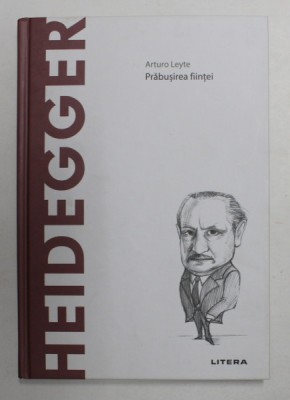 HEIDEGGER - PRABUSIREA FIINTEI de ARTURO LEYTE , 2020 foto