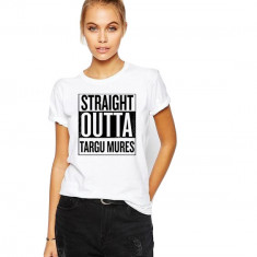 Tricou dama alb - Straight Outta Targu Mures - S