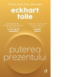 Puterea prezentului. Ghid de dezvoltare spirituala. Editie de colectie - Eckhart Tolle