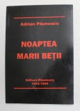 NOAPTEA MARII BETII de ADRIAN PAUNESCU , 1993 - 1994
