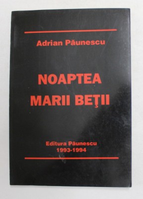 NOAPTEA MARII BETII de ADRIAN PAUNESCU , 1993 - 1994 foto