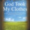God Took My Clothes