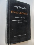 Final grotesc si Subiect banal romane , Appassionata si Final nuvele - Ury Benador