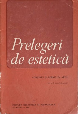 PRELEGERI DE ESTETICA. CONTINUT SI FORMA IN ARTA-N. MARGINEANU-248198 foto