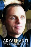 True Meditation: Discover the Freedom of Pure Awareness [With CD Audio]