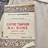Catre timpuri mai bune. Cuvantari alese - Anatole France