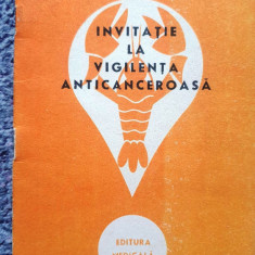 Invitatie la vigilenta anticanceroasa, editura Medicala 1977, Dr Dan Abulius