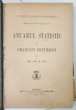 ANUARUL STATISTIC AL ORASULUI BUCURESCI PE ANII 1898 si 1899 , APARUT 1901