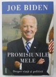 PROMISIUNILE MELE de JOE BIDEN , DESPRE VIATA SI POLITICA , 2021