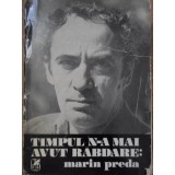 TIMPUL N-A MAI AVUT RABDARE: MARIN PREDA-COLECTIV-192222
