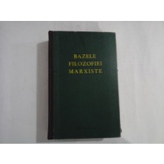 BAZELE FILOZOFIEI MARXISTE - Ed. Politica, 1959