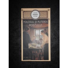 SINTII PARINTI DESPRE FOLOSUL SI PUTEREA POSTULUI