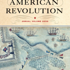 Journal of the American Revolution 2022: Annual Volume