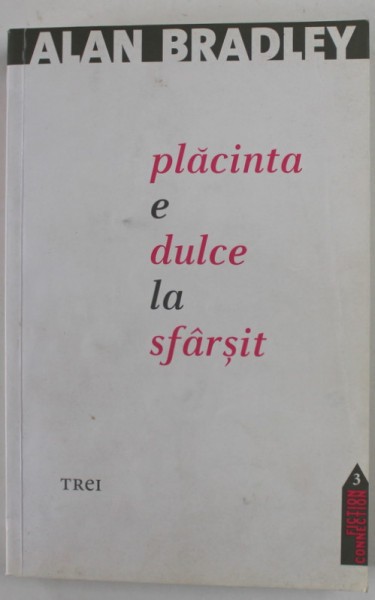 PLACINTA E DULCE LA SFARSIT de ALAN BRADLEY