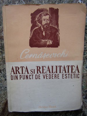 ARTA SI REALITATEA DIN PUNCT DE VEDERE ESTETIC de N.C. CERNASEVSKI , 1952 foto