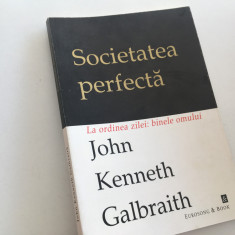 JOHN K. GALBRAITH, SOCIETATEA PERFECTA. LA ORDINEA ZILEI: BINELE COMUN