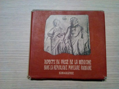 ASPECTS DU PASSE DE LA MEDECINE R. P. R. ICONOGRAPHIE - G. Barbu - 1957 foto