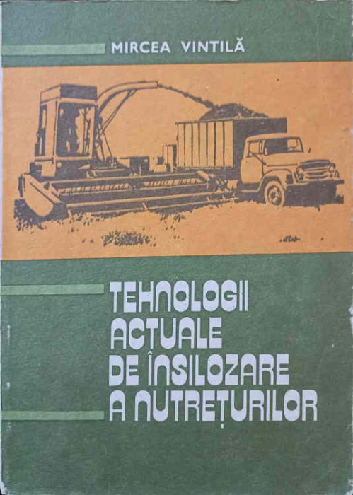 TEHNOLOGII ACTUALE DE INSILOZARE A NUTRETURILOR-MIRCEA VINTILA