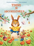 Timmi si ascunzatorile - Pina Gertenbach - Editura Ars Libri