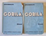 GORILA , VOLUMELE I - II , EDITIA A II - A , roman de LIVIU REBREANU , 1938
