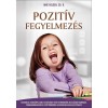 Pozit&iacute;v fegyelmez&eacute;s - Jane Nelsen