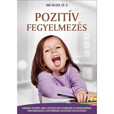 Pozit&amp;iacute;v fegyelmez&amp;eacute;s - Jane Nelsen foto