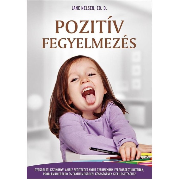Pozit&iacute;v fegyelmez&eacute;s - Jane Nelsen