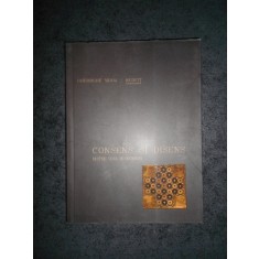 GHEORGHE MIHAI - CONSENS SI DISENS. DESPRE VIATA MURITORILOR volumul 1