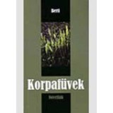 Korpaf&uuml;vek - Novell&aacute;k - Berti