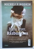 RAZBUNAREA , roman de MARA DYER , 2017