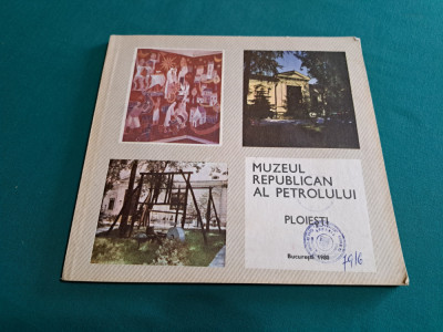 MUZEUL REPUBLICAN AL PETROLULUI * PLOIEȘTI / 1980 * 60 foto