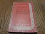 KIEV, MOSCOVA, LENINGRAD - G. Calinescu - Literatura si Arta, 1949, 136 p., Alta editura