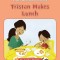 Tristan Makes Lunch