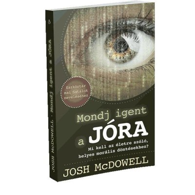 Mondj igent a j&amp;oacute;ra - Josh McDowell foto