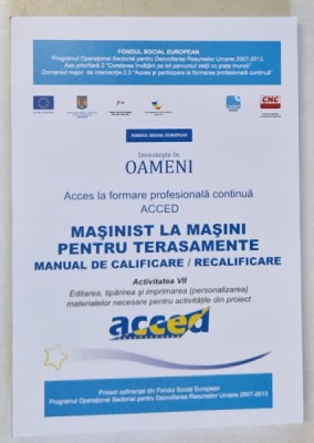 MASINIST LA MASINI PENTRU TERASAMENTE , MANUAL DE CALIFICARE / RECALIFICARE , ACTIVITATEA VII , 2011 foto