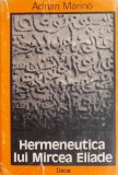 Hermeneutica lui Mircea Eliade - Adrian Marino (Studii Literare, Carte)