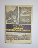 Rom&acirc;nia. Geografia circulației &ndash; Aut. Grigor P. Pop, Ed. Științifică și Enciclopedică, 1984