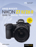David Busch&#039;s Nikon Z7 II/Z6 II Guide to Digital Photography