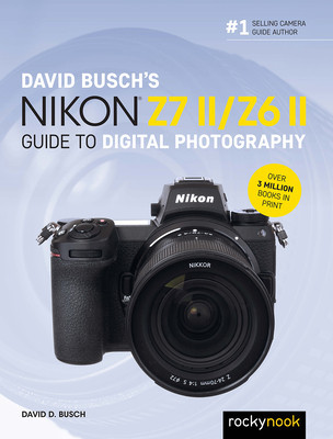 David Busch&amp;#039;s Nikon Z7 II/Z6 II Guide to Digital Photography foto