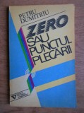 Petru Dumitriu - Zero sau punctul plecarii