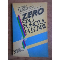 Petru Dumitriu - Zero sau punctul plecarii