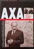 Axa. Noua Romanie la Marea Neagra - Victor Roncea (coordonator) - Carte Istorie