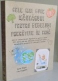 CELE MAI BUNE MANCARURI PENTRU BEBELUSI PREGATITE IN CASA de KARIN KNIGHT , TINA RUGGIERO , 2013
