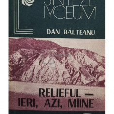 Dan Balteanu - Relieful - ieri, azi, maine (editia 1984)