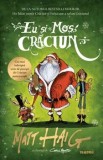 Cumpara ieftin Eu si Mos Craciun/Matt Haig