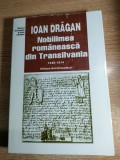Nobilimea romaneasca din Transilvania intre anii 1440-1514 - Ioan Dragan (autograf), (Editura Enciclopedica, 2000)