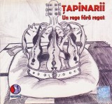 CD Folk: Tapinarii - Un rege fara regat ( 2005, original - vezi descriere )