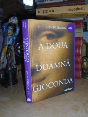 E.L. KONIGSBURG - A DOUA DOAMNA GIOCONDA , ARTHUR , 2022 ( CARTONATA ) # foto