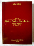 &quot;BIBLICE, DACICE, MACEDONICE. Eseuri istorice&quot;, Mihai Maces, 2016, 2015, Alta editura
